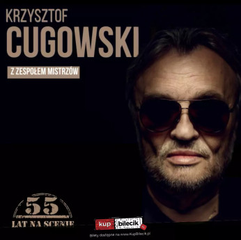 Zawiercie Wydarzenie Koncert Krzysztof Cugowski 55 lat na scenie!