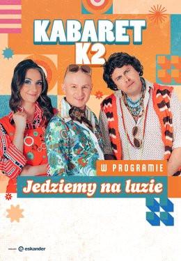 Olkusz Wydarzenie Kabaret Kabaret K2 - Jedziemy na luzie